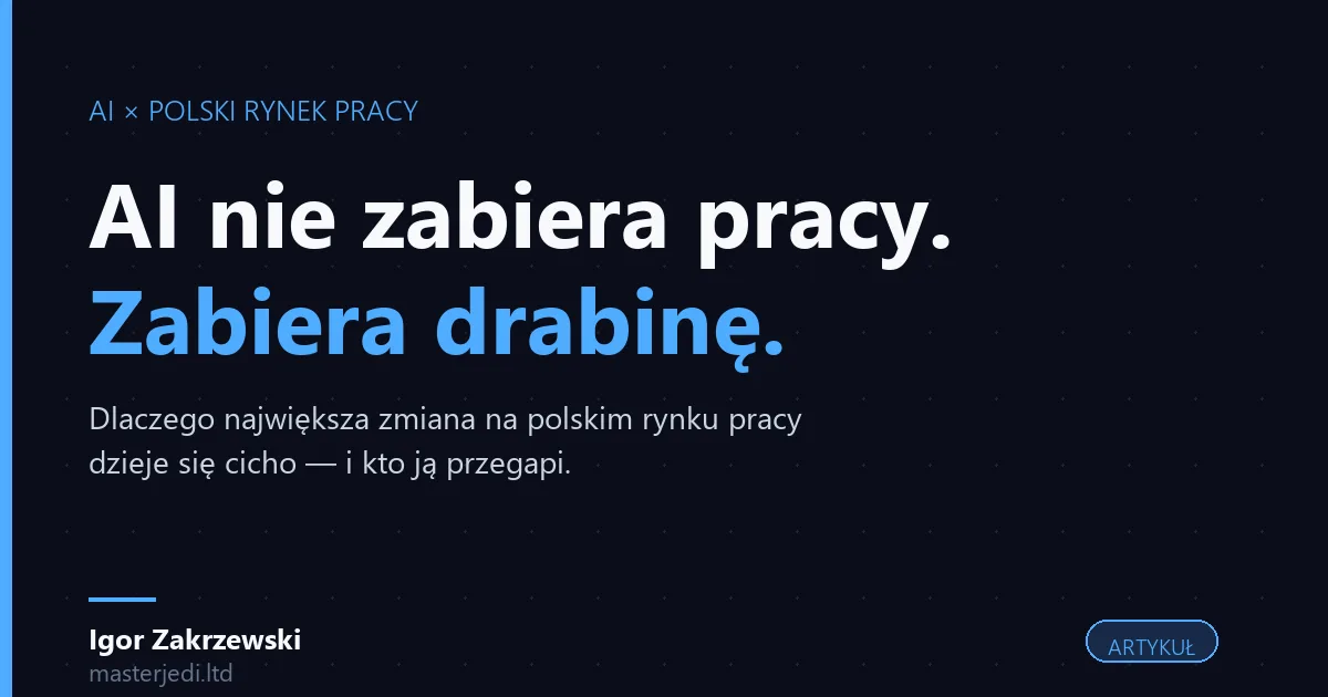 AI nie zabiera pracy. Zabiera drabinę. — grafika artykułu Igora Zakrzewskiego