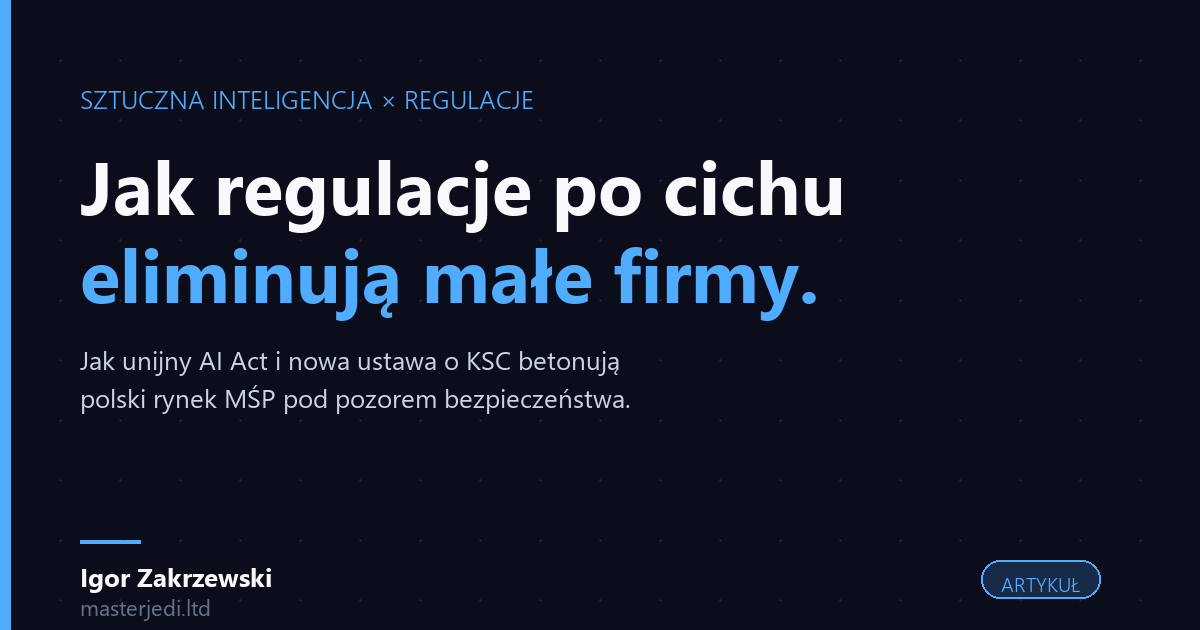 Jak nowe regulacje eliminują małe firmy z rynku — blog masterjedi.ltd